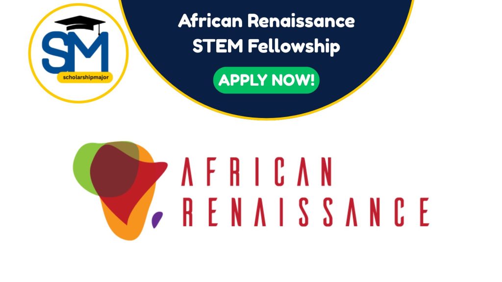 African Renaissance STEM Fellowship 2025 (AU)