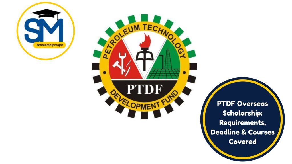 PTDF Overseas Scholarship 2025: Requirements, Deadline & Courses Covered