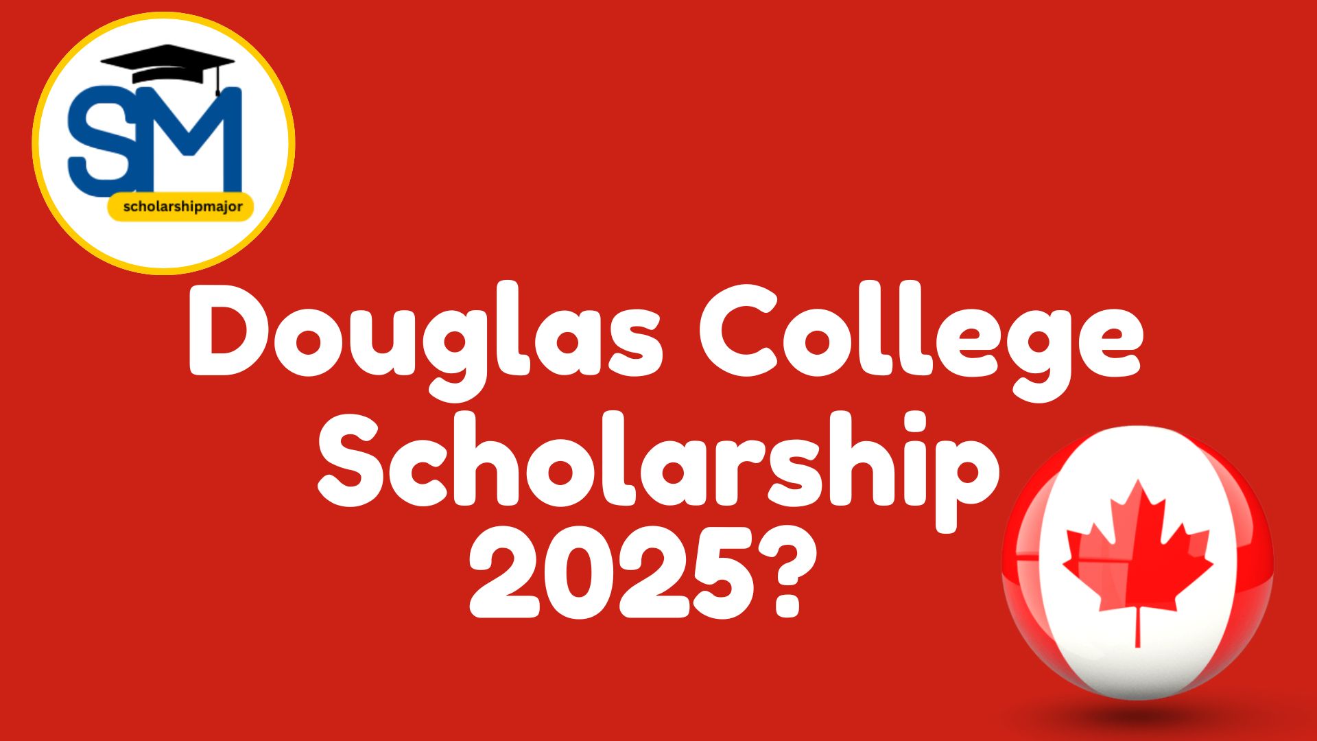 What is Douglas College Scholarship 2025?
