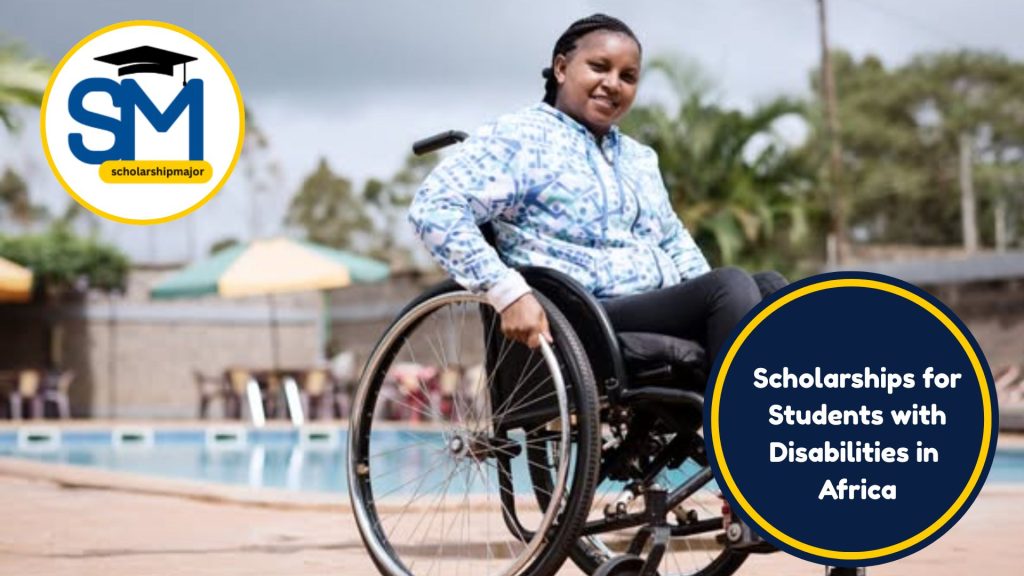 Best 10 Scholarships for Students with Disabilities in Africa (2025)