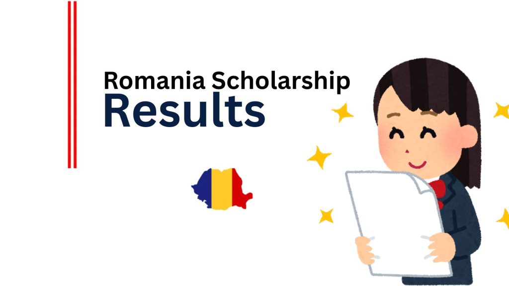 Romania Scholarships 2025 Results Updates | How to Check