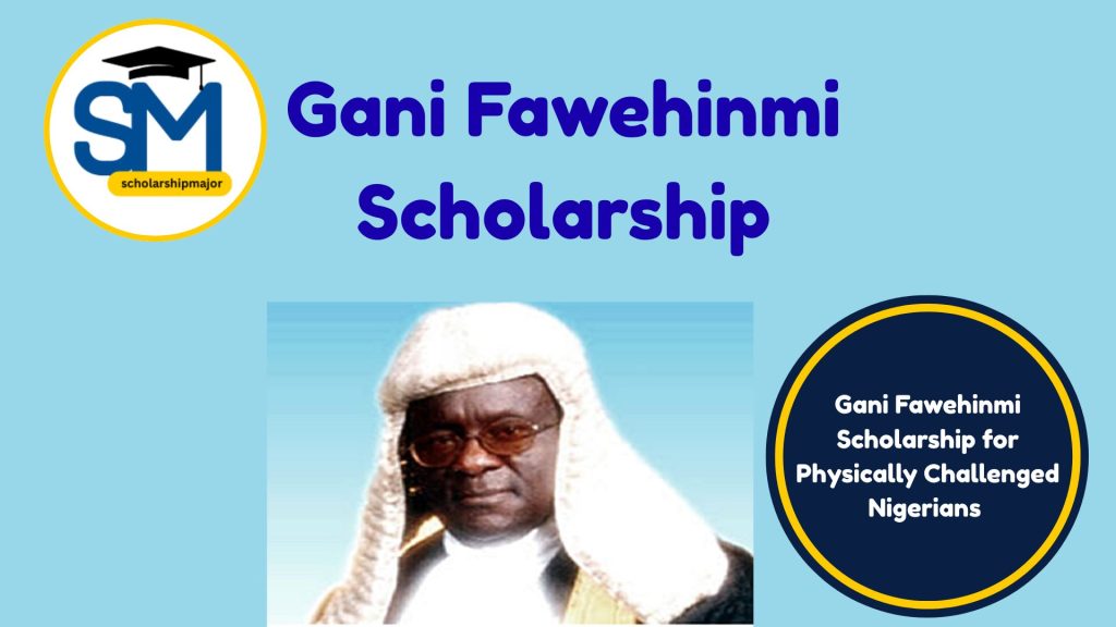 Gani Fawehinmi Scholarship for Physically Challenged Nigerians 2025