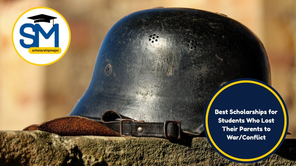 Best Scholarships for Students Who Lost Their Parents to War/Conflict