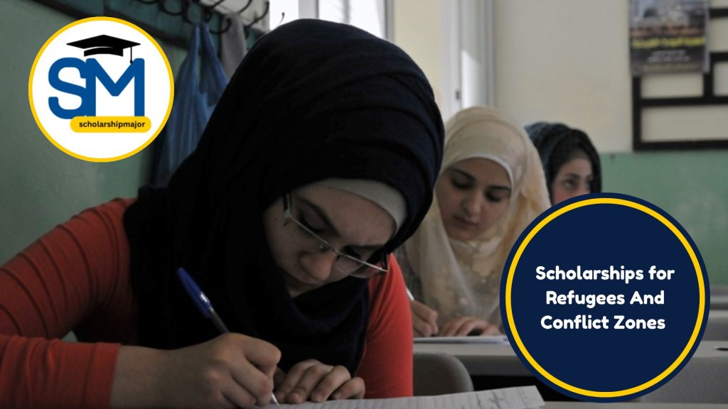 Scholarships for Refugees And Conflict Zones 2025