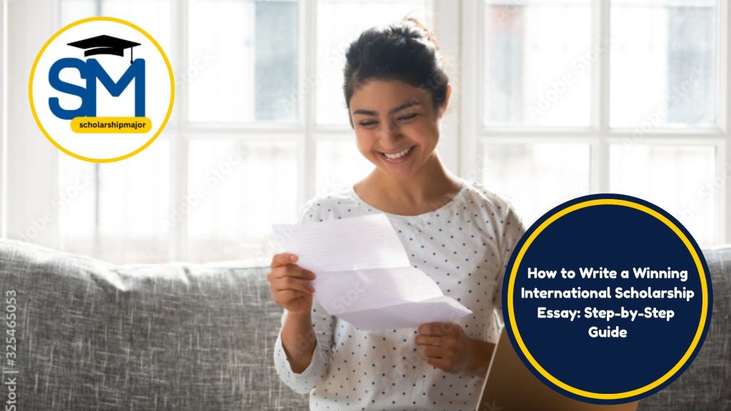 How to Write a Winning International Scholarship Essay: Step-by-Step Guide