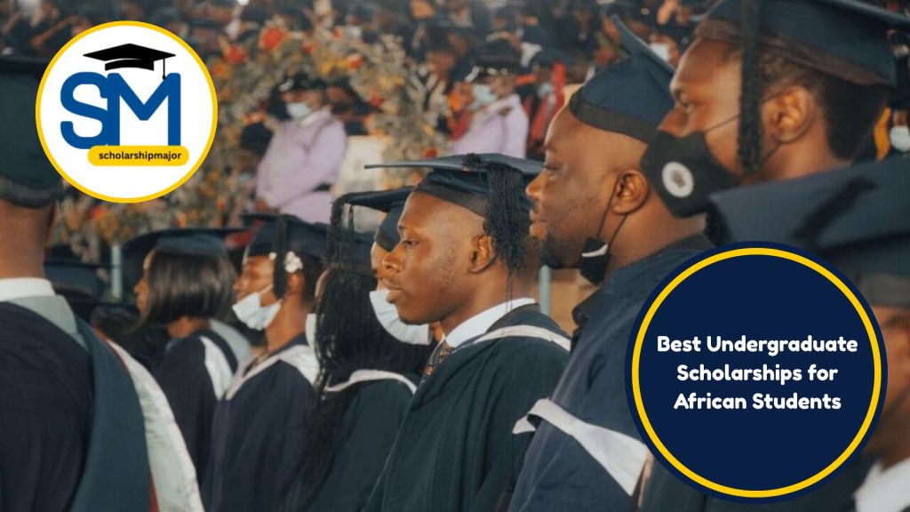 Best Undergraduate Scholarships for African Students in 2025 – Full Guide