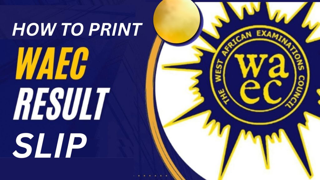 How to Print WAEC Result Slip for JAMB Registration