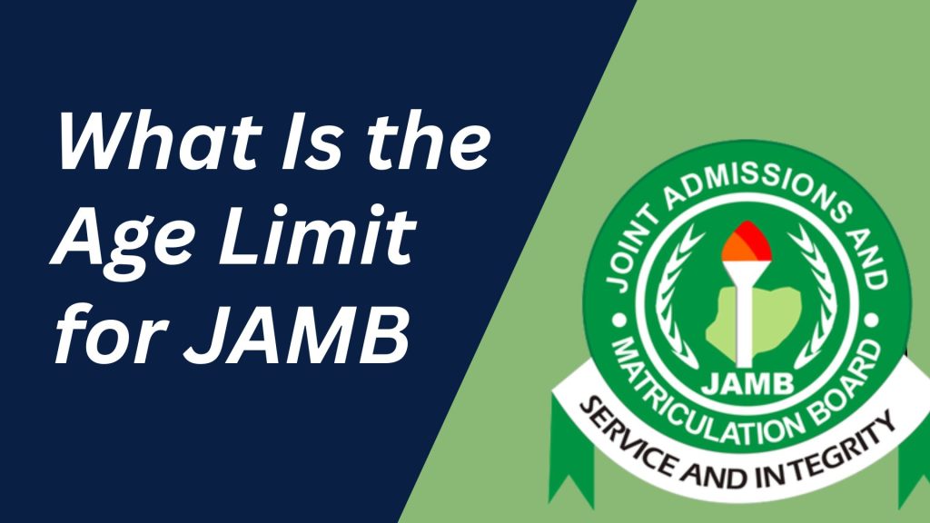 What Is the Age Limit for JAMB 2026?
